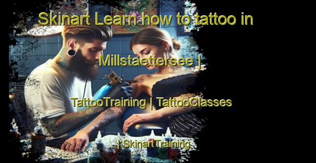 Skinart Learn how to tattoo in Millstaettersee | TattooTraining | TattooClasses | SkinartTraining-Austria